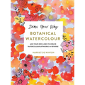 Draw Your Way: Botanical Watercolour: Add Your Own Lines to Create Watercolour Artworks in Reverse - Paperback