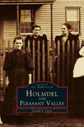 Holmdel and Pleasant Valley - Hardcover