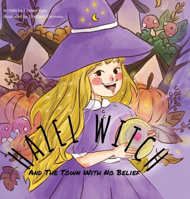 HAZEL WITCH And The Town With No Belief - Hardcover