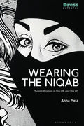 Wearing the Niqab: Muslim Women in the UK and the US - Paperback