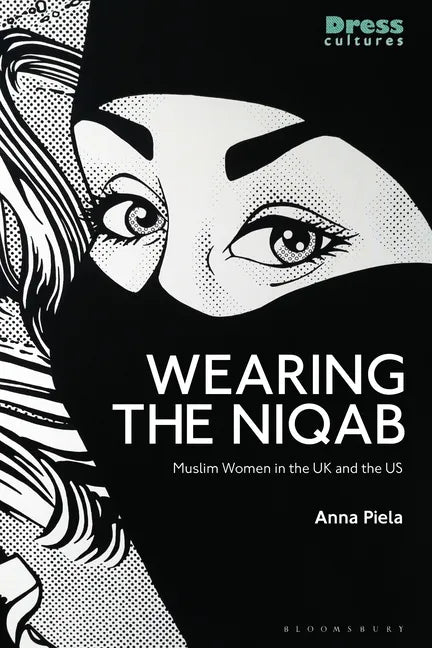 Wearing the Niqab: Muslim Women in the UK and the US - Paperback