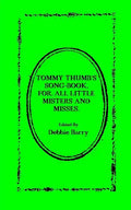 Tommy Thumb's Song-Book: For. All Little Misters And Misses - Paperback