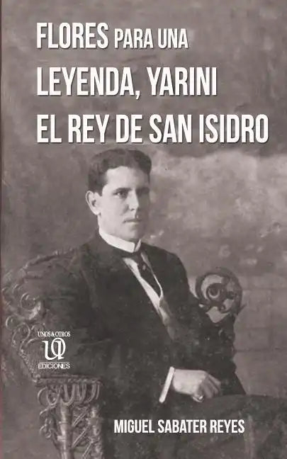 Flores para una leyenda: Yarini, el Rey de San Isidro - Paperback