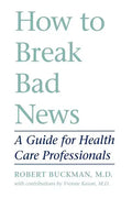 How to Break Bad News: A Guide for Health Care Professionals - Paperback