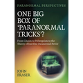 One Big Box of 'Paranormal Tricks'?: From Ghosts to Poltergeists to the Theory of Just One Paranormal Power - Paperback