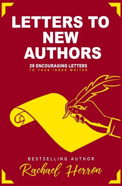 Letters to New Authors: 29 Encouraging Letters to Your Inner Writer - Paperback