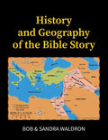 The History and Geography of the Bible Story: A Study Manual - Paperback