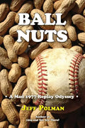 Ball Nuts: A Mad 1977 Baseball Replay Odyssey - Paperback