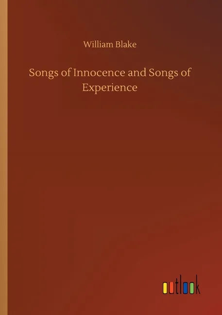 Songs of Innocence and Songs of Experience - Paperback