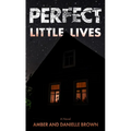 Perfect Little Lives - Library Binding