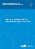 Body Matched Antennas for Microwave Medical Applications - Paperback