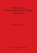 Prehistory of the Southern Manabí Coast, Ecuador. López Viejo - Paperback