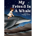 My Friend Is A Whale - Hardcover