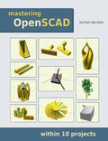 Mastering OpenSCAD: within 10 projects - Paperback