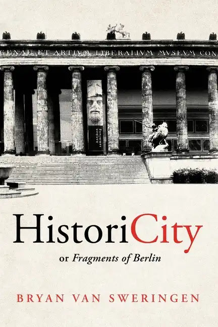 HistoriCity or Fragments of Berlin - Paperback