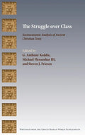 The Struggle over Class: Socioeconomic Analysis of Ancient Christian Texts - Hardcover