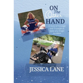 On the Other Hand: A Story of Courage and Triumph in Spite of a Tragic Accident - Paperback