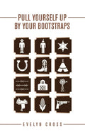 Pull Yourself up by Your Bootstraps - Paperback