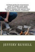 Supercharged bannock and 19 more easy and delicious traditional Native American meals you can make while camping - Paperback