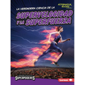 La Verdadera Ciencia de la Supervelocidad Y La Superfuerza (the Real Science of Superspeed and Superstrength) - Paperback