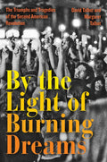 By the Light of Burning Dreams: The Triumphs and Tragedies of the Second American Revolution - Paperback