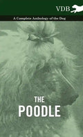 The Poodle - A Complete Anthology of the Dog - Hardcover