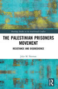 The Palestinian Prisoners Movement: Resistance and Disobedience - Paperback