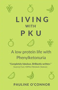 Living with PKU: A low protein life with Phenylketonuria - Paperback