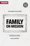 Family on Mission: Celebrating 25 years of hope, help and healing - Paperback