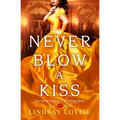 Never Blow a Kiss - Paperback