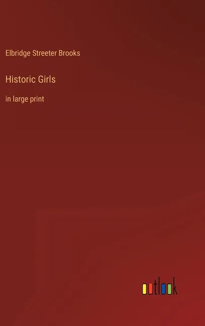 Historic Girls: in large print - Hardcover