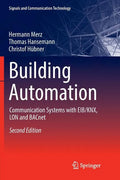 Building Automation: Communication Systems with Eib/Knx, Lon and Bacnet - Paperback