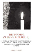 The Tawasin Of Mansur Al-Hallaj, In Verse: A Mystical Treatise On Knowing God, & Invitation To The Dance - Paperback