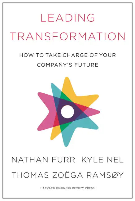 Leading Transformation: How to Take Charge of Your Company's Future - Hardcover