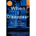 When I Disappear: A totally gripping psychological thriller packed with twists - Paperback