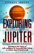 Exploring Jupiter: Astrological Key to Progress, Prosperity & Potential - Paperback