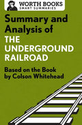 Summary and Analysis of the Underground Railroad: Based on the Book by Colson Whitehead - Paperback