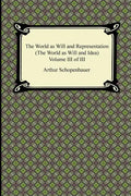 The World as Will and Representation (the World as Will and Idea), Volume III of III - Paperback