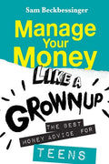 Manage Your Money Like a Grownup: The best money advice for Teens - Paperback