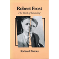 Robert Frost: The Work of Knowing - Hardcover