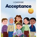 I Choose Acceptance: A Rhyming Picture Book About Accepting All People Despite Differences - Hardcover