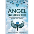 Angel Investor School: The Complete Guide To Become a Modern Angel Investor - Paperback