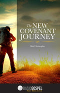 The New Covenant Journey: Connecting You to the Love of Jesus Christ - Paperback