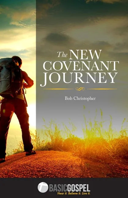 The New Covenant Journey: Connecting You to the Love of Jesus Christ - Paperback