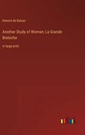 Another Study of Woman; La Grande Breteche: in large print - Hardcover