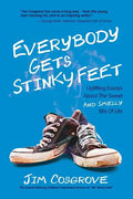 Everybody Gets Stinky Feet: Uplifting Essays about the Sweet and Smelly Bits of Life - Paperback