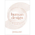 Human Design: The Revolutionary System That Shows You Who You Came Here to Be - Paperback