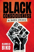 BLACK CONSCIOUSNESS - A Love Story - Paperback