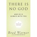 There Is No God and He Is Always with You: A Search for God in Odd Places - Paperback