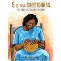 S is for Sweetgrass: The ABCs of Gullah-Geechee - Hardcover